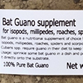 Bat Guano supplement for Isopods Millipedes and Invertebrates
